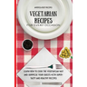 Vegetarian Recipes for Every Occasion: Learn How to Cook the Vegetarian Way and Surprise Your Guests with Super-Tasty and Healthy Recipes