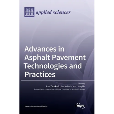 Advances in Asphalt Pavement Technologies and Practices