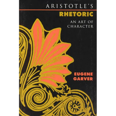 Aristotle's Rhetoric: An Art of Character