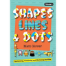 Shapes, Lines and Dots: Cartooning, Creativity and Wellbeing for Kids (Volume 1)