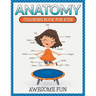 Anatomy: Coloring Book For Kids- Awesome Fun