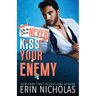 Why You Should Never Kiss Your Enemy