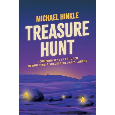 Treasure Hunt: A Common-Sense Approach to Building a Successful Sales Career