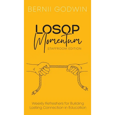 Loving Our Students On Purpose (LOSOP) Momentum: Weekly Refreshers for Building Lasting Connection in Education