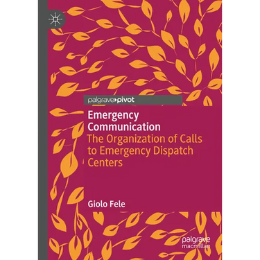 Emergency Communication: The Organization of Calls to Emergency Dispatch Centers