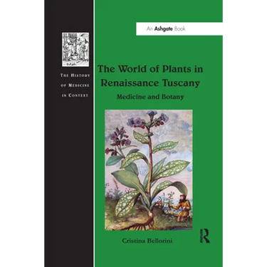 The World of Plants in Renaissance Tuscany: Medicine and Botany