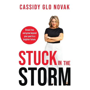Stuck in the Storm: Break free and grow beyond your past to a brighter future.