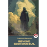 Beyond Good And Evil