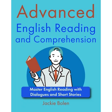 Advanced English Reading and Comprehension: Master English Reading with Dialogues and Short Stories