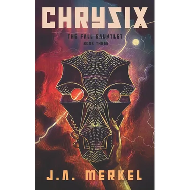 The Fall Gauntlet: Chrysix