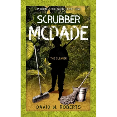 Scrubber McDade: An Unlikely Hero Faces the Viet Cong