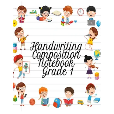 Handwriting Composition Notebook Grade 1: Alphabet Learning & Teaching Workbook - Writing, Tracing & Drawing For First Graders