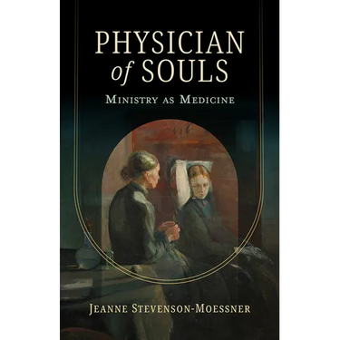 Physician of Souls: Ministry as Medicine