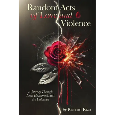 Random Acts of Love and Violence: A Journey Through Love, Heartbreak, and the Unknown