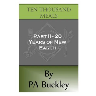 Ten Thousand Meals - Part II - 20 Years of New Earth