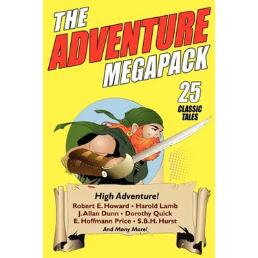 The Adventure Megapack: 25 Classic Adventure Stories from the Pulps