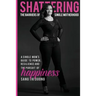 Shattering the Barriers of Single Motherhood: A Single Mom's Guide to Power, Resilience, and the Pursuit of Happiness