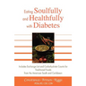 Eating Soulfully and Healthfully with Diabetes: Includes Exchange List and Carbohydrate Counts for Traditional Foods from the American South and Carib