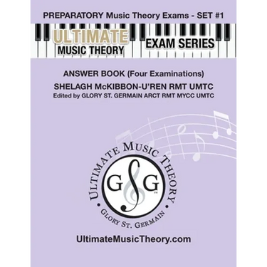 Preparatory Music Theory Exams Set #1 Answer Book - Ultimate Music Theory Exam Series: Four Exams in each Set plus All Theory Requirements