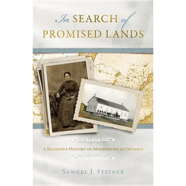 In Search of Promised Lands: A Religious History of Mennonites in Ontario