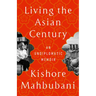 Living the Asian Century: An Undiplomatic Memoir