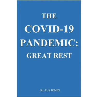 The Covid-19 Pandemic: . Great Rest