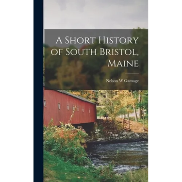 A Short History of South Bristol, Maine