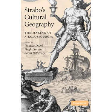 Strabo's Cultural Geography: The Making of a Kolossourgia