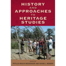 History and Approaches to Heritage Studies