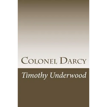 Colonel Darcy: An Elizabeth and Darcy Story