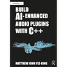Build Ai-Enhanced Audio Plugins with C++