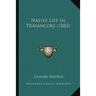 Native Life In Travancore (1883)