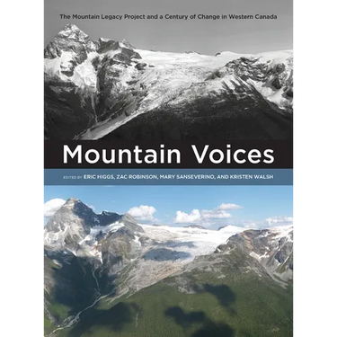 Mountain Voices: The Mountain Legacy Project and a Century of Change in Western Canada