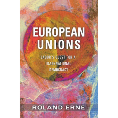 European Unions: Labor's Quest for a Transnational Democracy