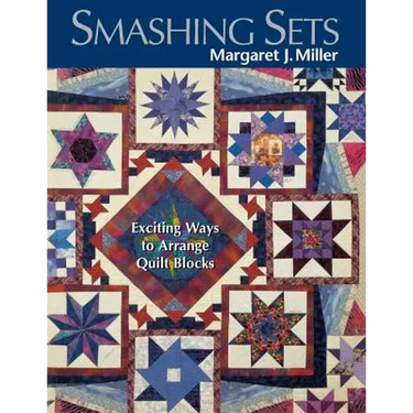 Smashing Sets: Exciting Ways to Arrange Quilt Blocks