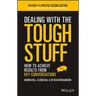 Dealing with the Tough Stuff: How to Achieve Results from Key Conversations