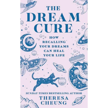 The Dream Cure: How Recalling Your Dreams Can Heal Your Life