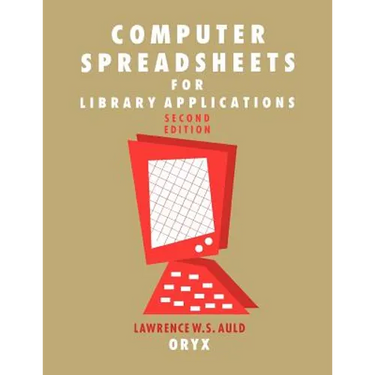 Computer Spreadsheets for Library Applications: 2nd Edition