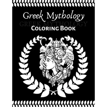 Greek Mythology coloring book: An Adult and teenager Coloring Book with Greek Gods and Goddesses, Mythological Creatures Legendary Heroes, Vases, Gre