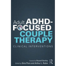 Adult Adhd-Focused Couple Therapy: Clinical Interventions
