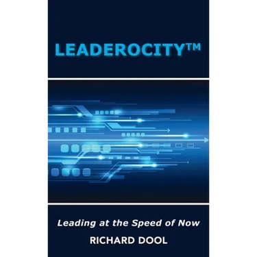 Leaderocity (TM): Leading at the Speed of Now