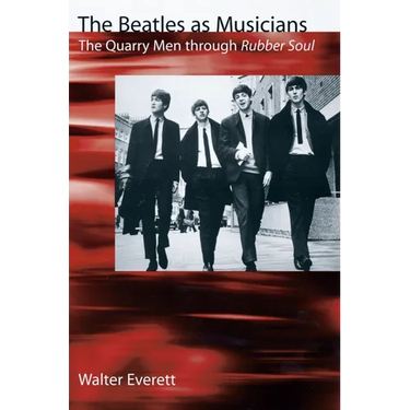 The Beatles as Musicians: The Quarry Men Through Rubber Soul