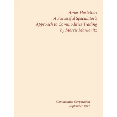 Amos Hostetter: A Successful Speculator's Approach to Commodities Trading