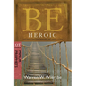 Be Heroic: Demonstrating Bravery by Your Walk: OT Commentary: Minor Prophets