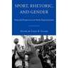 Sport, Rhetoric, and Gender: Historical Perspectives and Media Representations