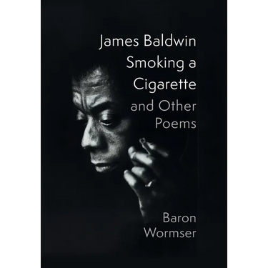James Baldwin Smoking a Cigarette and Other Poems