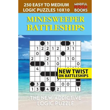 Minesweeper Battleships: 250 Easy to Medium Logic Puzzles 10x10