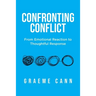 Confronting Conflict: From Emotional Reaction to Thoughtful Response