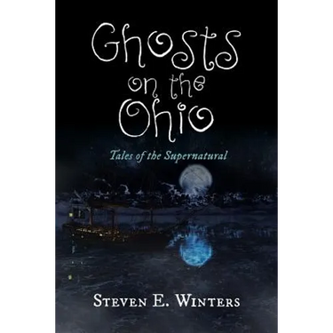 Ghosts on the Ohio: Tales of the Supernatural