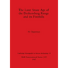 The Later Stone Age of the Drakensberg Range and its Foothills